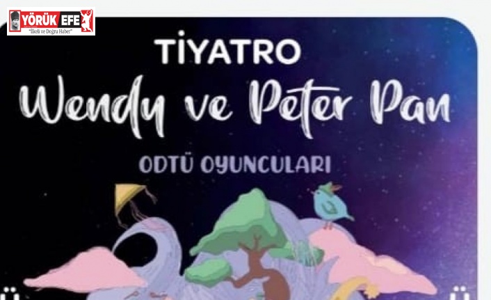 Wendy ve Peter Pan tiyatro oyunu Nazilli’de sahnelenecek