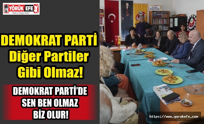 Demokrat Parti’de Sen Ben Olmaz Biz Olur!