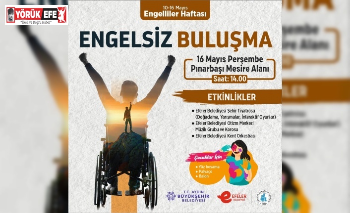 Efeler’den engelsiz buluşma etkinliği