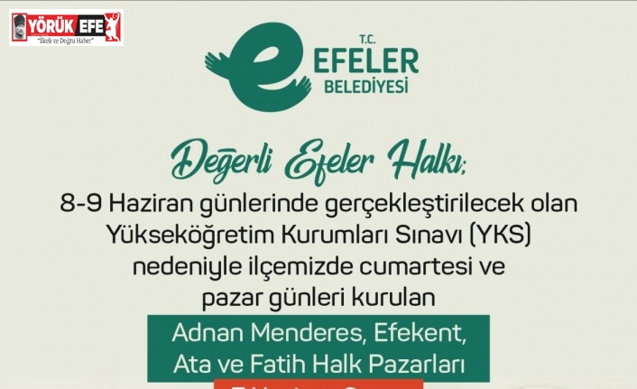 Efeler Belediyesi’nden halk pazarlarında YKS düzenlemesi