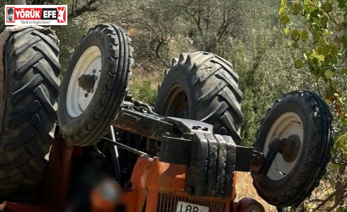 Devrilen traktörün altında kalan yaşlı adam hayatını kaybetti