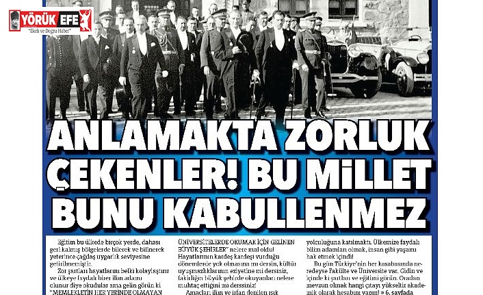 Anlamakta zorluk çekenler! Bu millet bunu kabullenmez