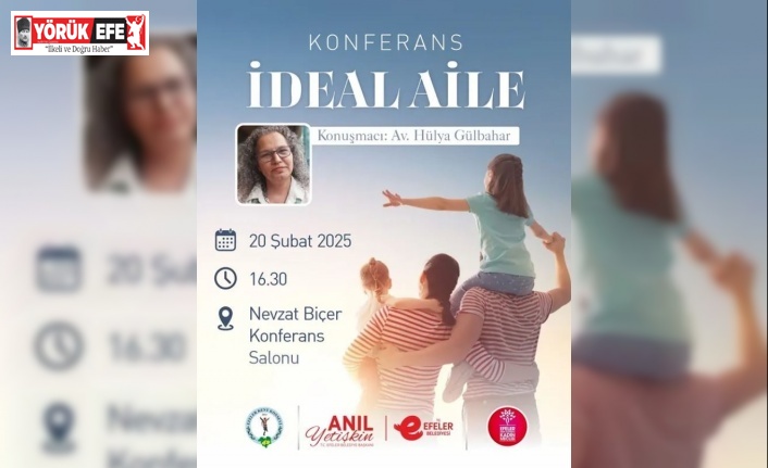 Efeler Belediyesi’nden "İdeal Aile" konferansı