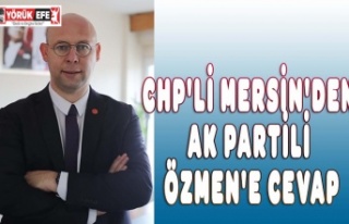 CHP'Lİ MERSİN'DEN AK PARTİLİ ÖZMEN'E...