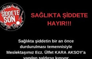 Aydın Eczacı Odası, eczaneye yapılan saldırıyı...